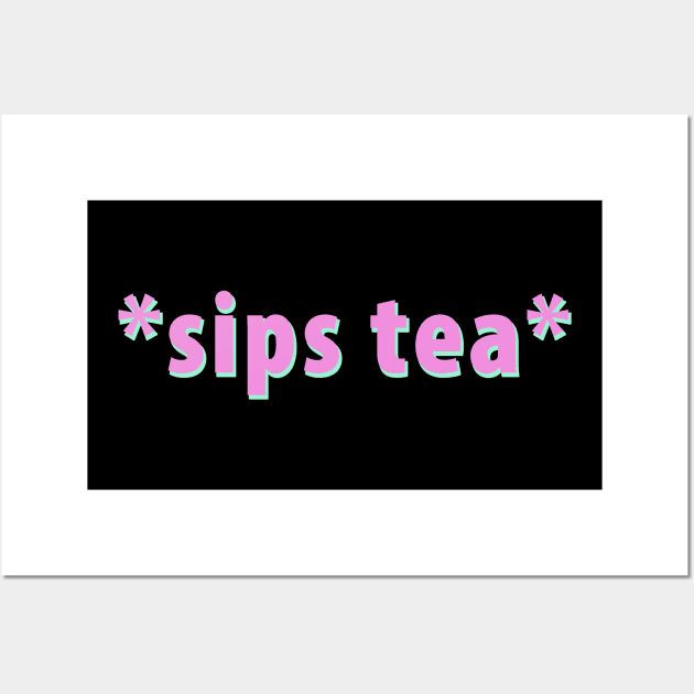 Sips Tea Pink Color For Girls Groovy Text Viral Meme Wall Art by mangobanana